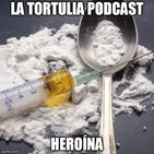 La Tortulia #114 - Heroína