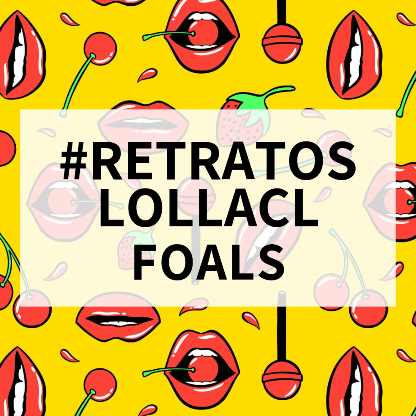 #RetratosLollaCL, Foals episode artwork