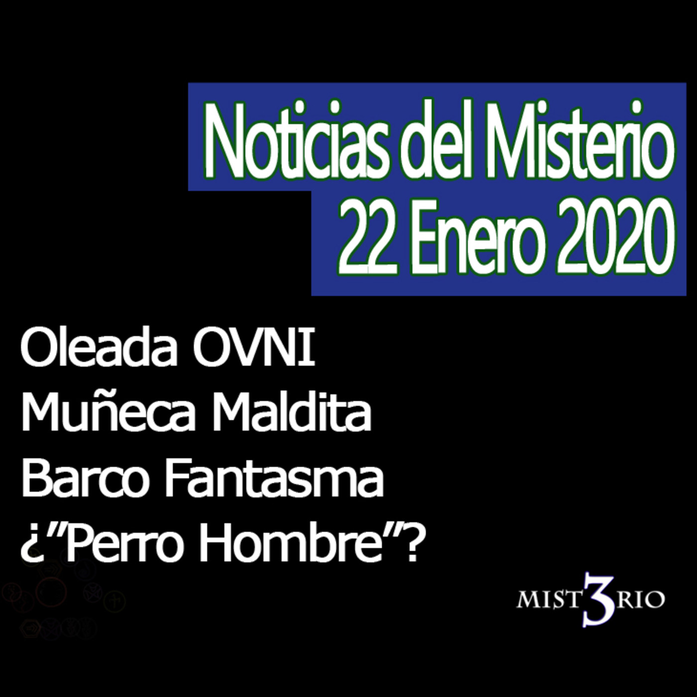 Misterio3 Noticias del Misterio 22 enero 2020 episode artwork