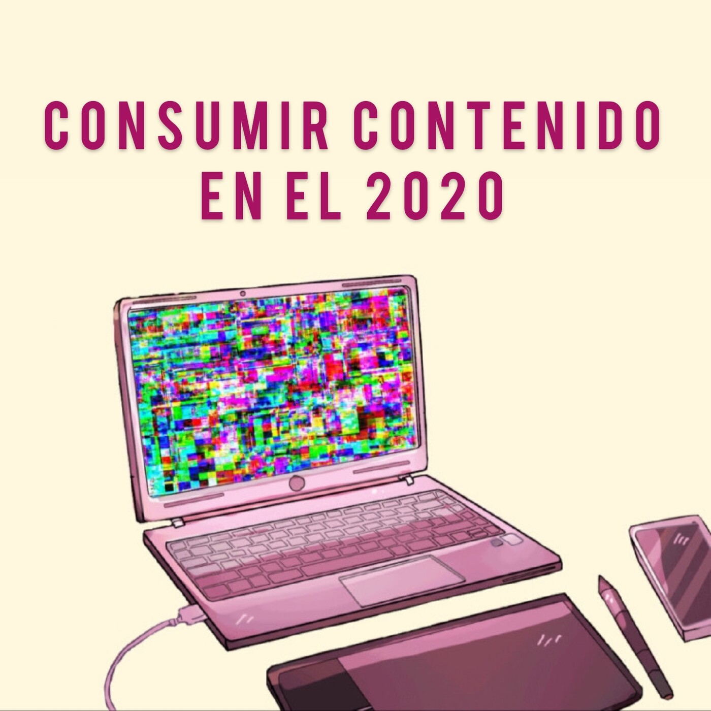 Episodio 7: Consumir contenido en el 2020 Episodio 7: Consumir contenido en el 2020