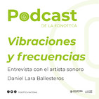 Vibraciones y frecuencias. Entrevista con el artista sonoro Daniel Lara Ballesteros.
