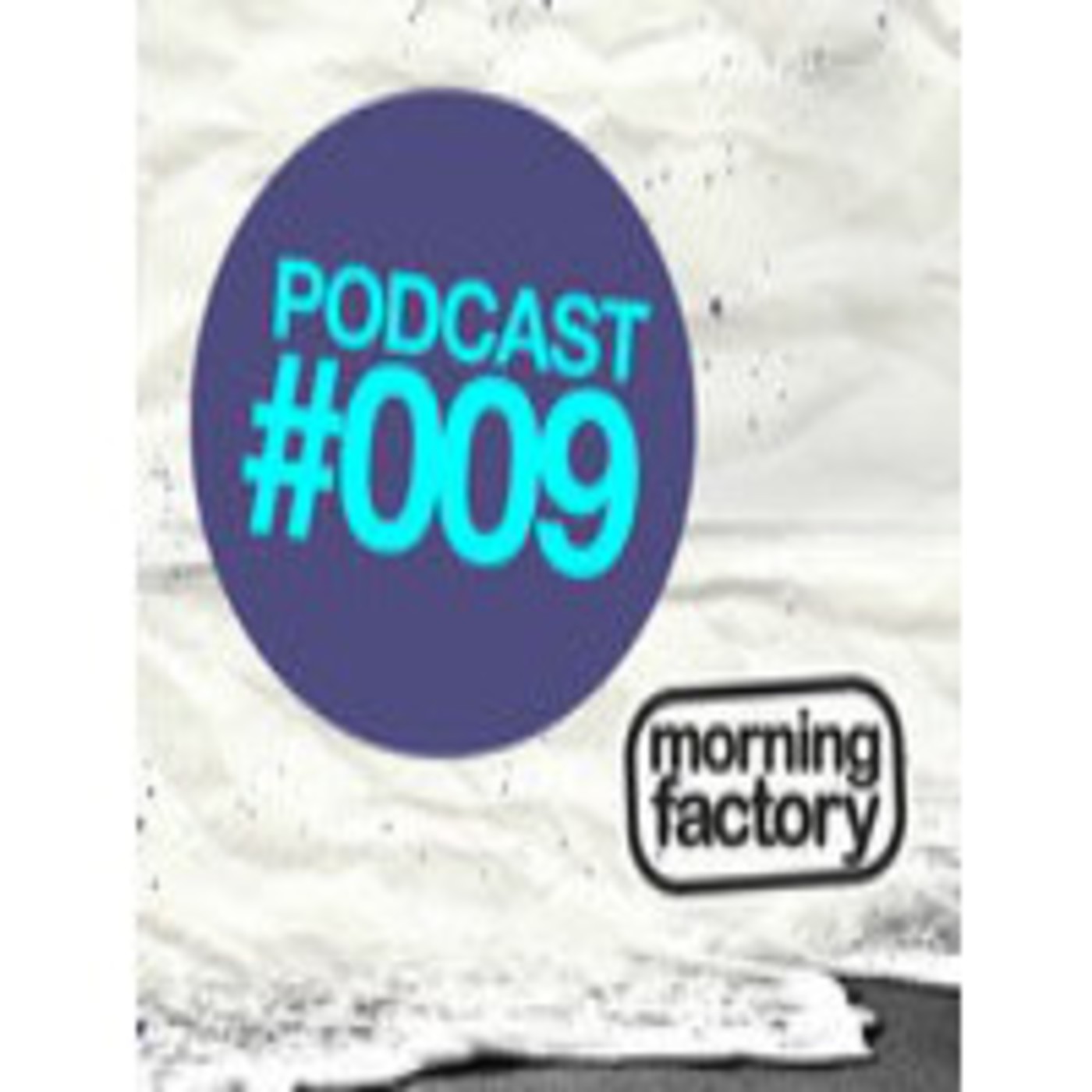 Morning Factory #009 episode artwork