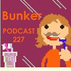Podcast 227 bunker