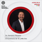 El Fenómeno de Yo y Mis Dos - Dr. Herminio Nevarez