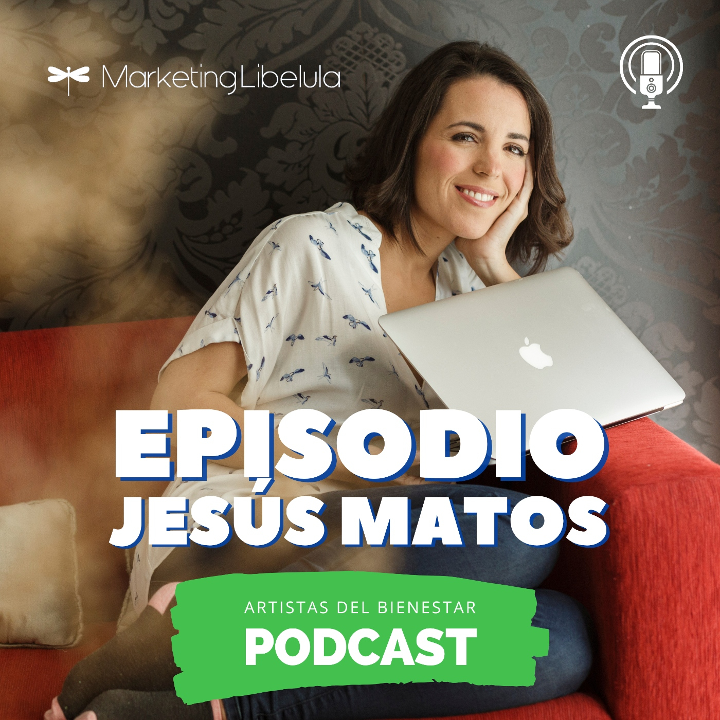 Podcast Marketing Libélula: ARTISTAS DEL BIENESTAR