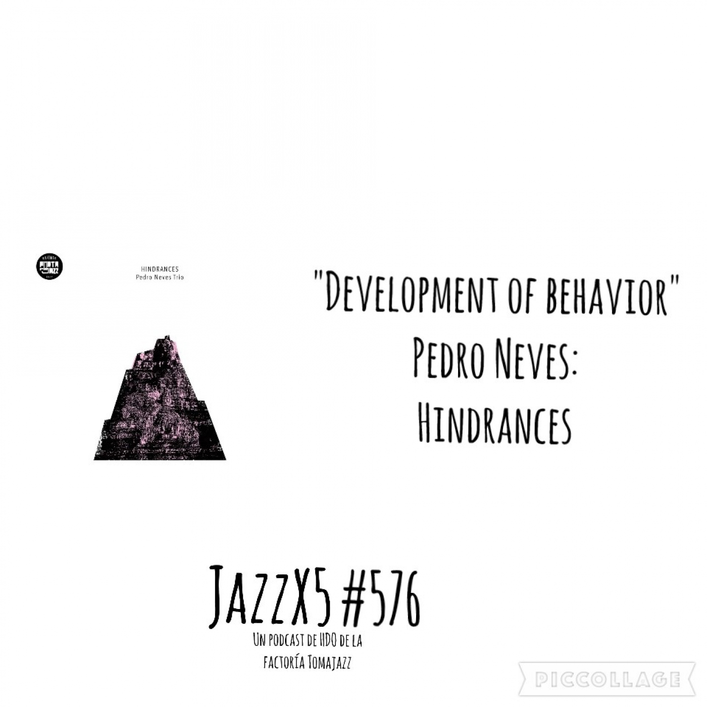 "Development of behavior" [Pedro Neves: Hindrances (Carimbo Porta Jazz, 2022)] Por Pachi Tapiz. JazzX5 #576 Minipodjazz