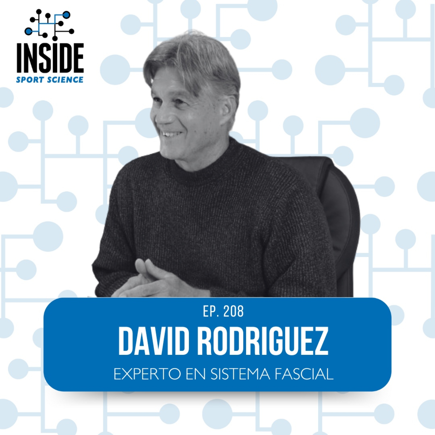 #208 David Rodríguez | Experto en Sistema Fascial | Aprendizaje Motor
