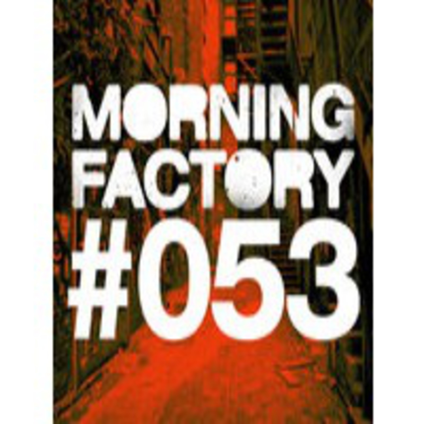 Morning Factory #053 episode artwork