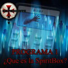 #1 PROGRAMA PILOTO. ¿Que es la SpiritBox?