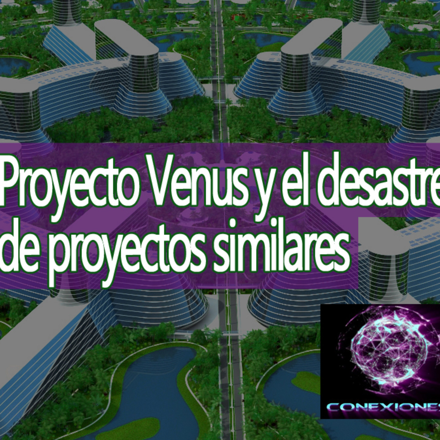 Conexiones Proyecto Venus y el desastre de proyectos similares episode artwork