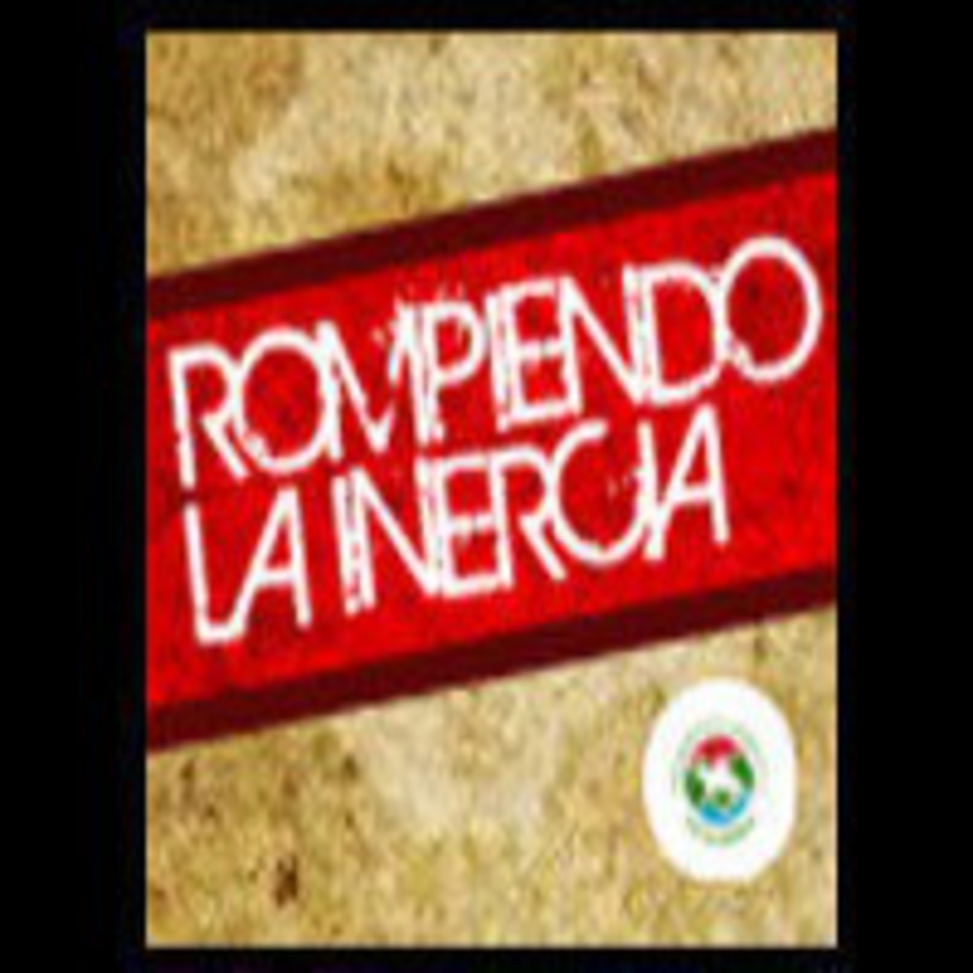 Podcast Rompiendo la Inercia