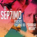 El Séptimo - Episodio 18 'Sooolsa Nation'