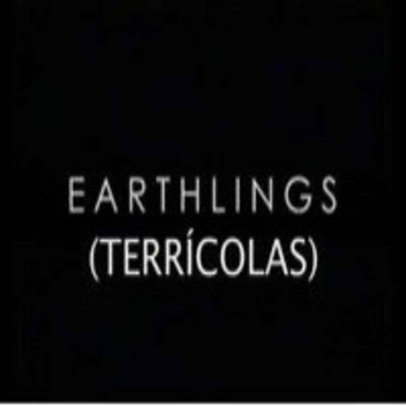 Earthlings - Terrícolas episode artwork