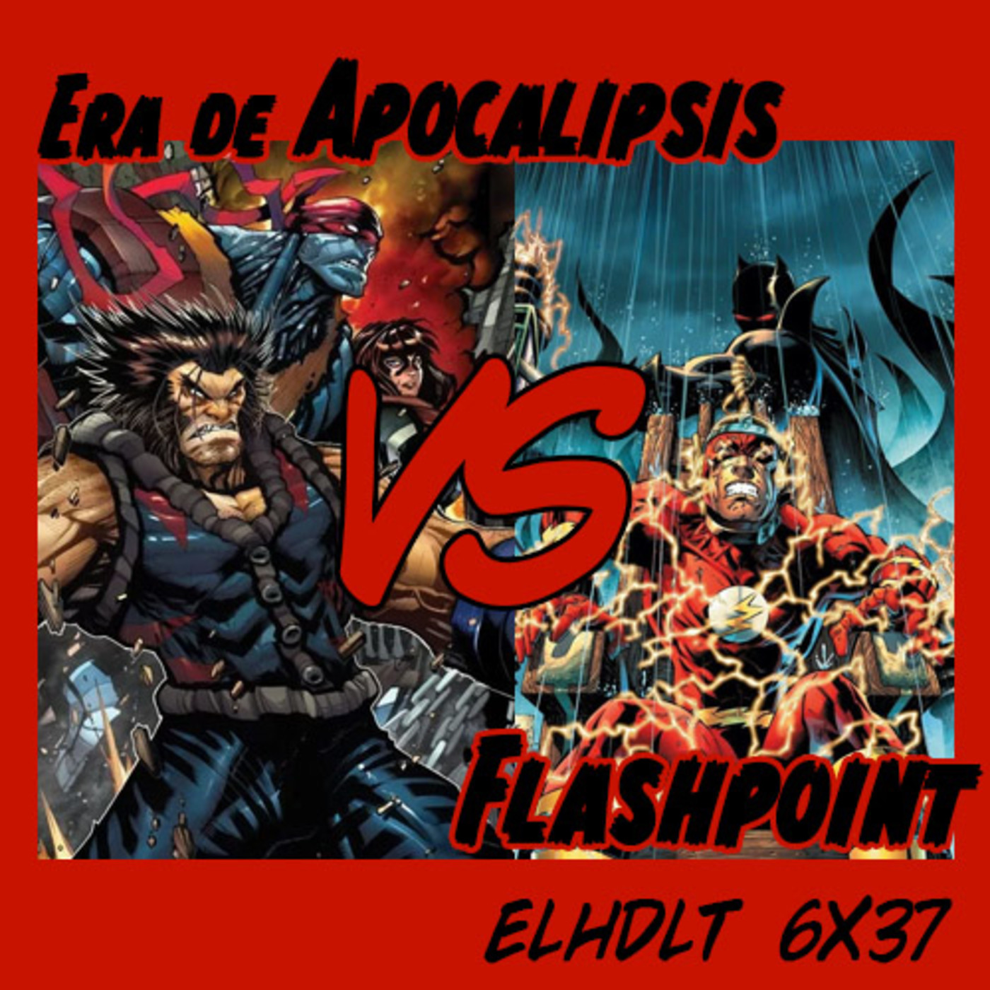 [ELHDLT] 6x37 La era de Apocalipsis Vs Flashpoint episode artwork