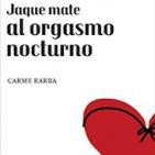 Miguel Ángel Fdez. y Carme Barba Garrido: JAQUE MATE AL ORGASMO NOCTURNO