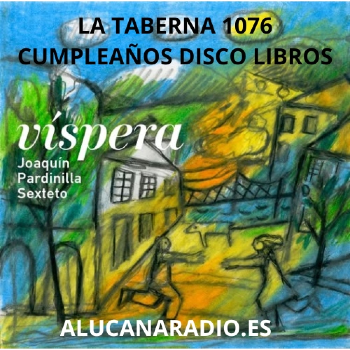 LA TABERNA 1076 - CUMPLEAÑOS DISCOLIBROS - NUEVO DISCO JOAQUIN PARDINILLA episode artwork