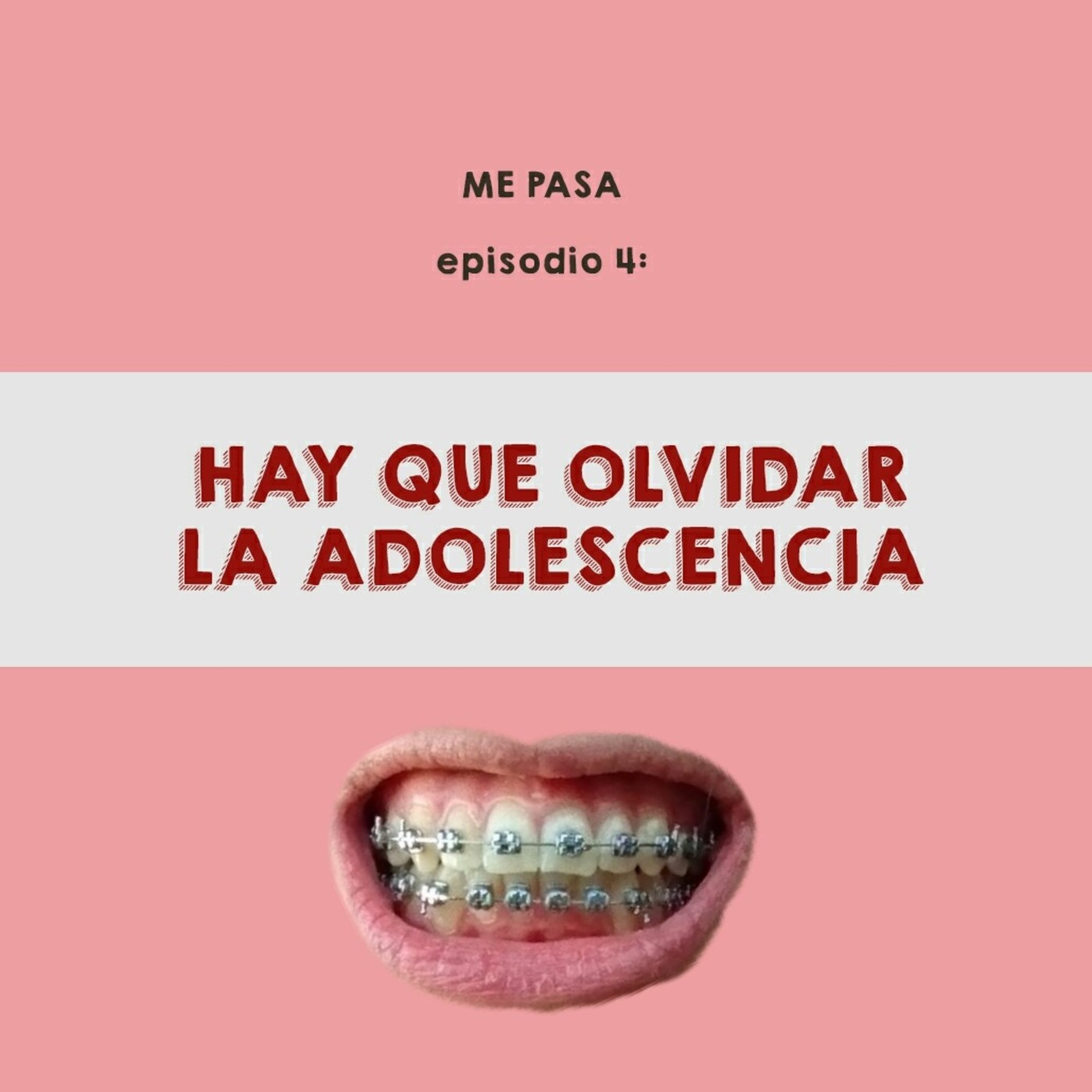 Episodio 4: Hay que olvidar la adolescencia Episodio 4: Hay que olvidar la adolescencia