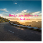7 rutas para mejorar tu autoestima