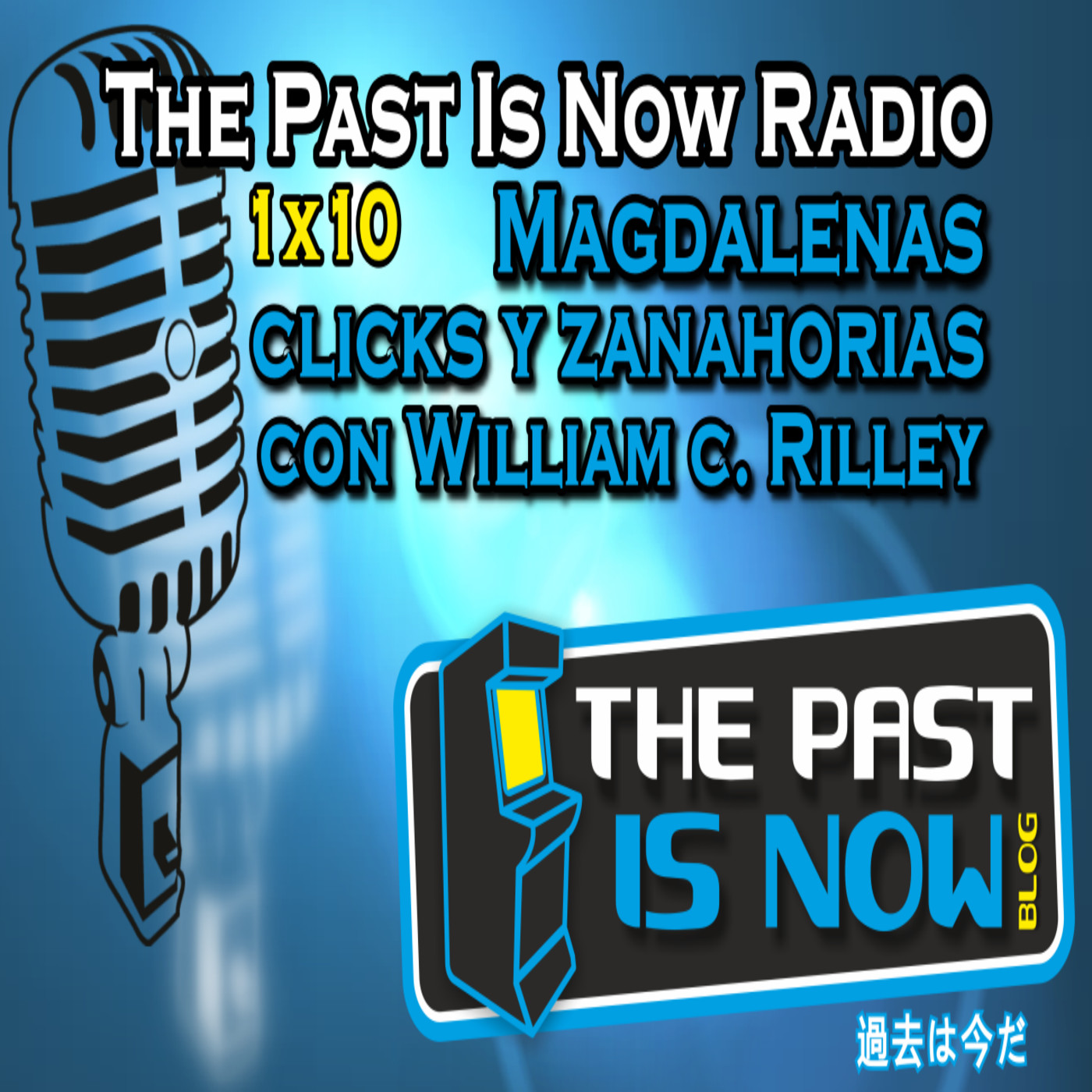 1x10 Magdalenas, clicks y zanahorias con William C.Rilley episode artwork