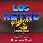 Los Retro Gamers T3 Episodio 044 - Jurassic Park