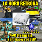 La Hora Retrona 4x01. Dreamcast, la última joya de SEGA