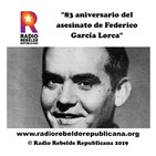 "83 aniversario del asesinato de Federico García Lorca"