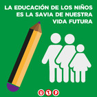 La educación de los niños es la savia de nuestra vida futura