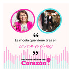 #034_Directos con corazón _ La moda que viene tras el coronavirus