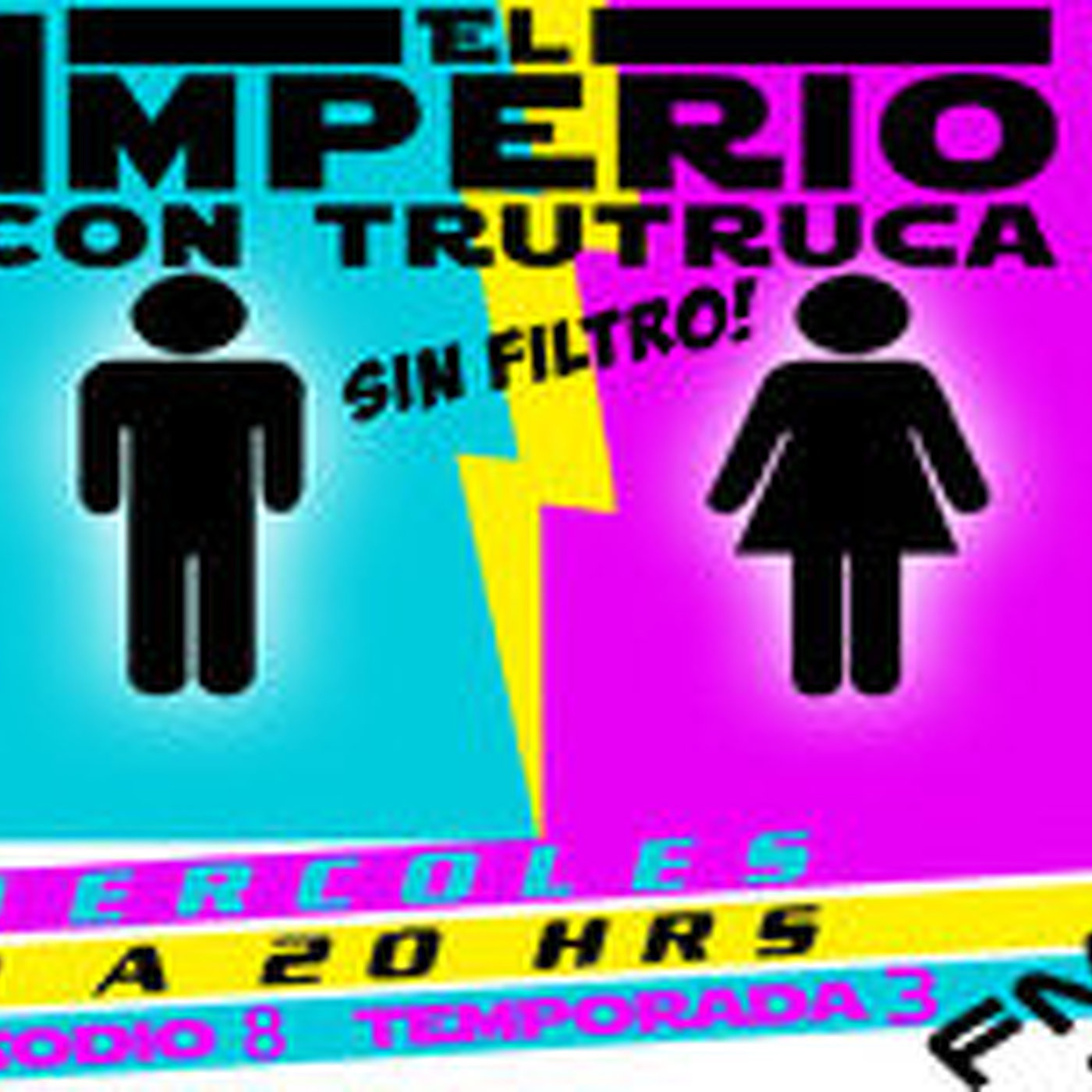 Elimperiocontrutruca- Cap 8 Temporada 3 episode artwork