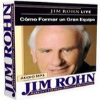 Como Formar Un Gran Equipo - Jim Rohn
