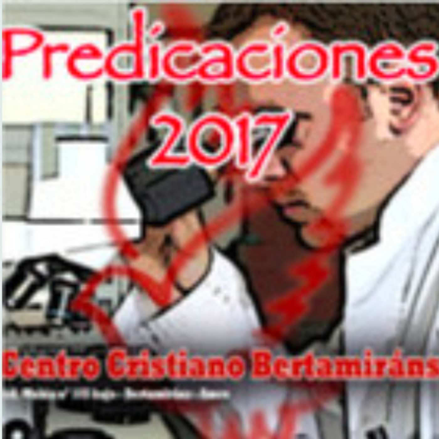 PREDICACIONES 2017 CENTRO CRISTIANO BERTAMIRANS