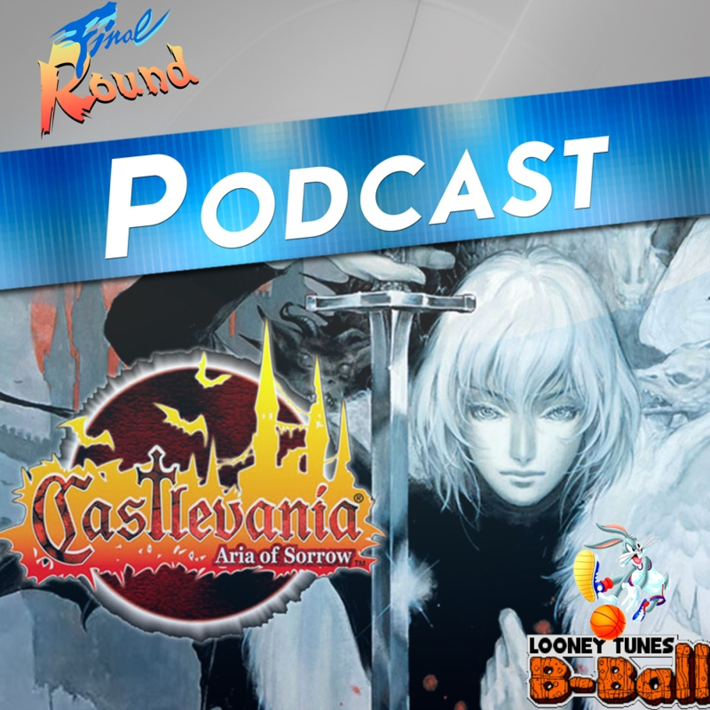 Final Round #233 - Looney Tunes B-Ball (SNES) y Castlevania Aria of Sorrow episode artwork