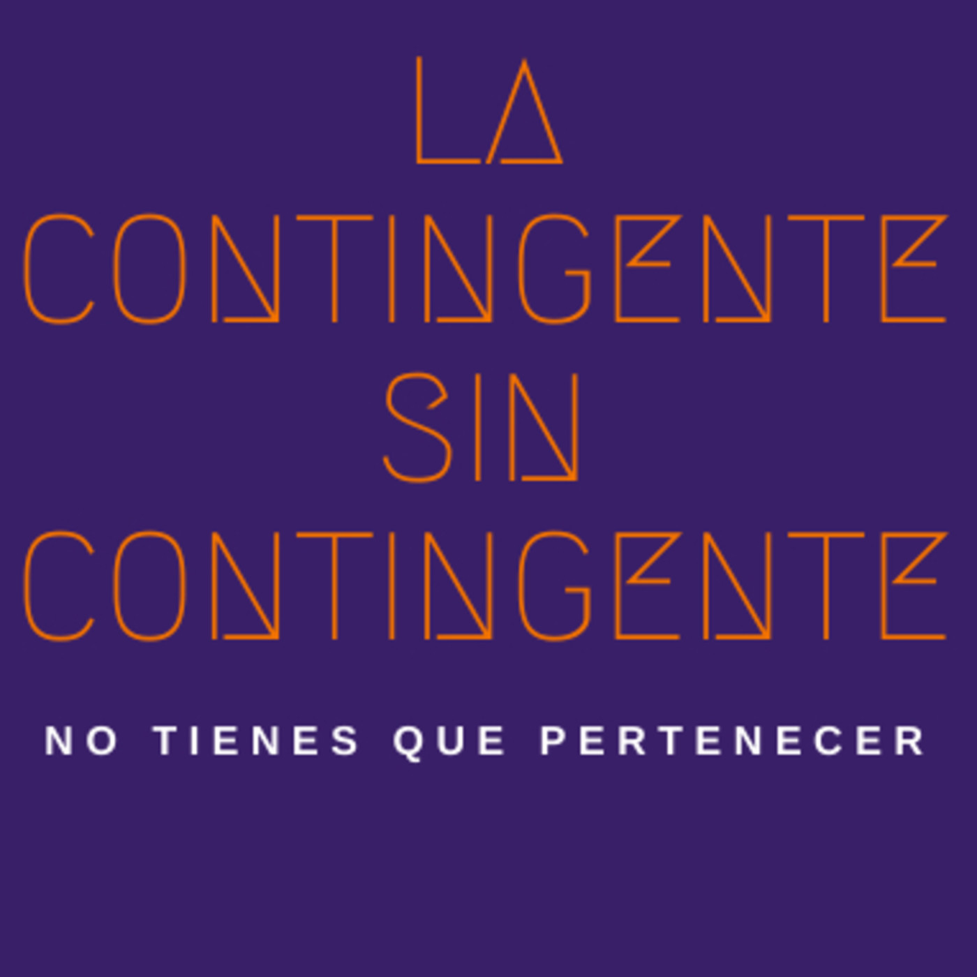 La Contingente Sin Contingente - Sororidad episode artwork