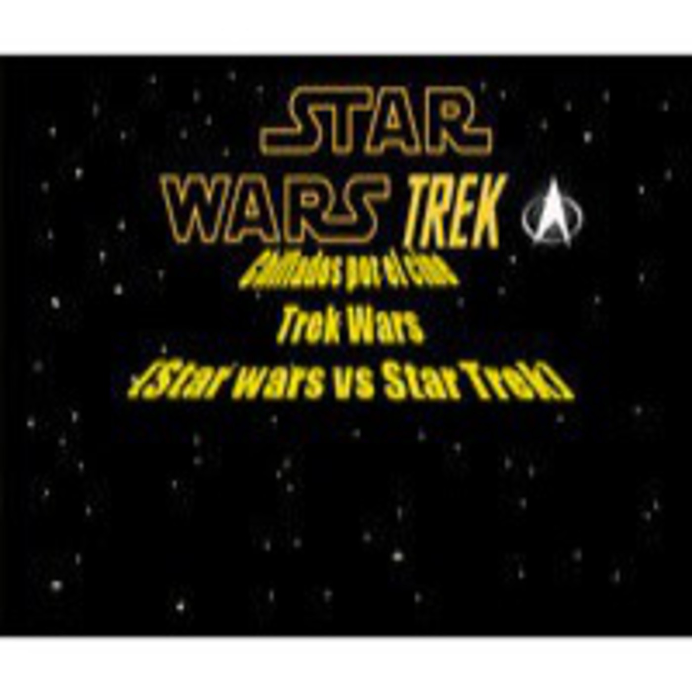 Trek Wars (Star Wars vs Star Trek) episode artwork