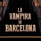 #5 La Vampira de Barcelona - Miguel Angel Parra, Iván Ledesma y Jandro González
