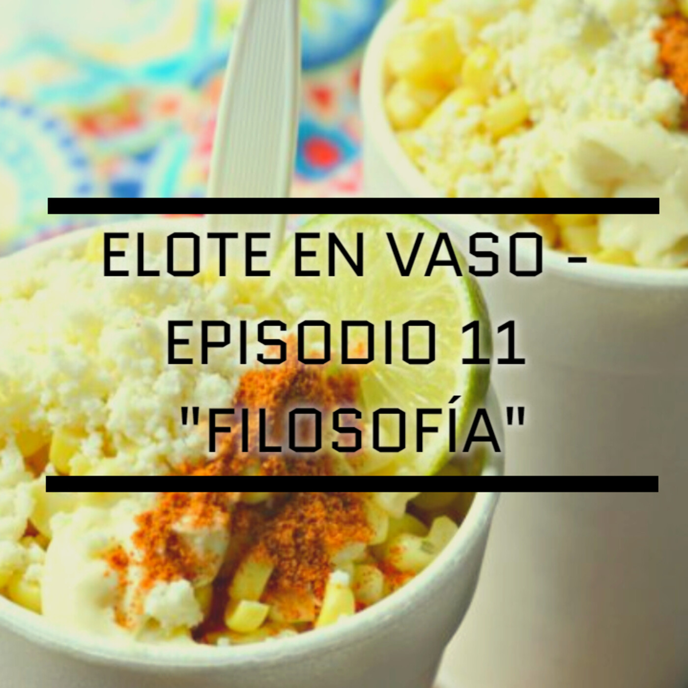 Elote En Vaso Podcast