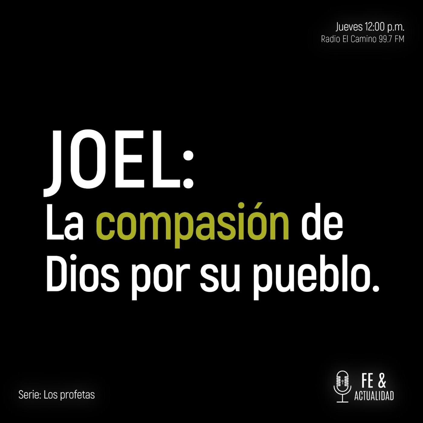 Joel: La compasión de Dios por su pueblo.
