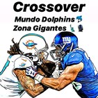 3x18 CROSSOVER Mundo Dolphins & Zona Gigantes