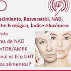 Episodio 199: Ralentizar el Envejecimiento, Resveratrol, NAD, Equilibrio mTOR/AMPK, Leche Ecológica UHT, Índice Glucémic