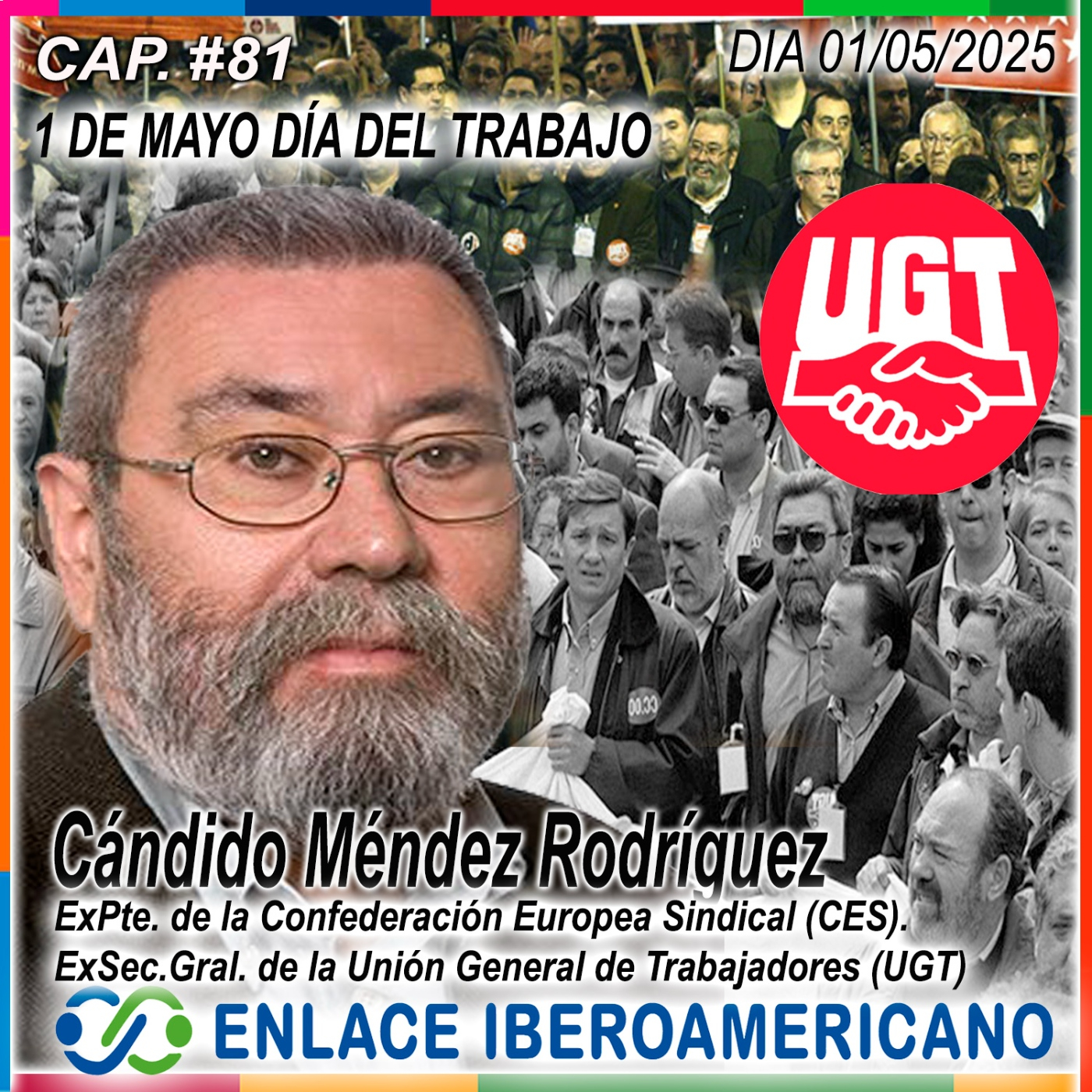 Cap.#81-«Día del Trabajo” 2025. Cándido Méndez Rguez. “Por una nueva Conciencia social”