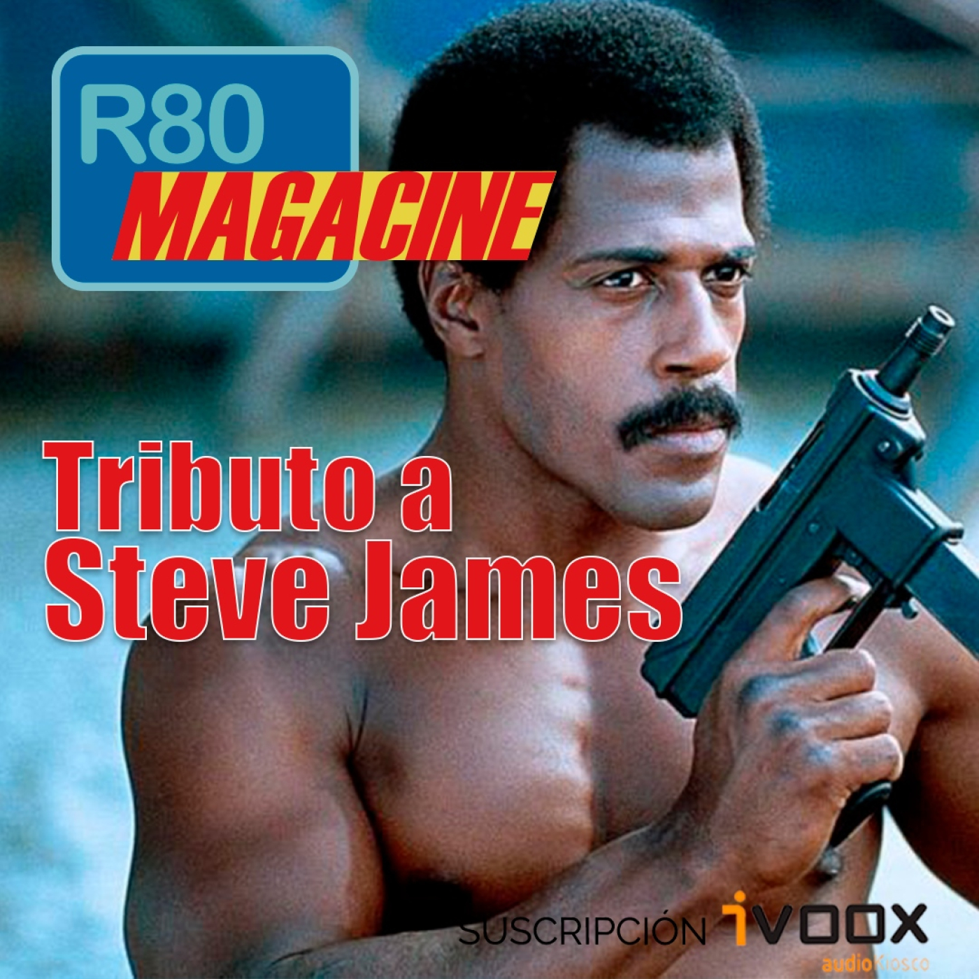 R80 Magacine  ️: Tributo a STEVE JAMES - Episodio exclusivo para mecenas