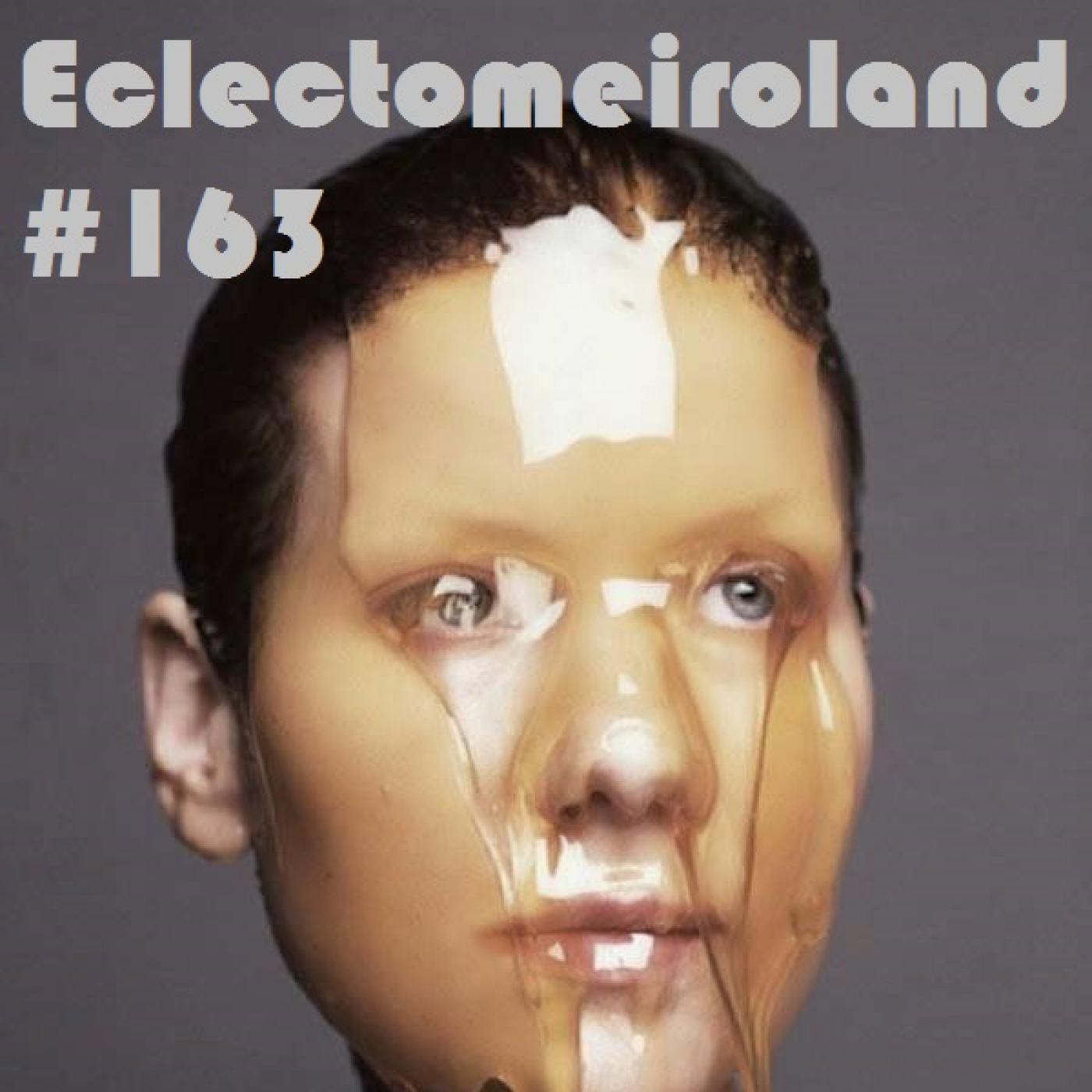 Eclectomeiroland 163 episode artwork