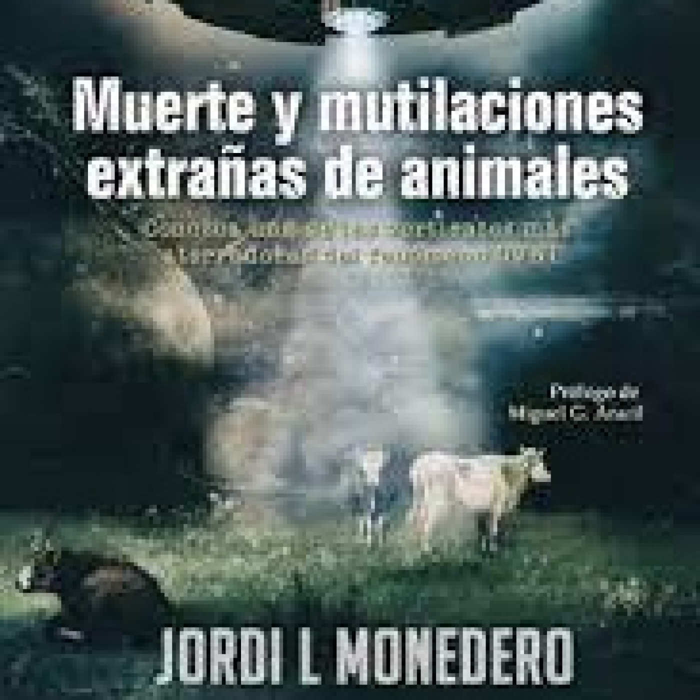 Lector de misterio 60 Muerte y mutilaciones extrañas de animales de Jordi L. Monedero