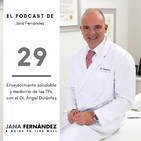 Envejecimiento saludable y medicina de las 7Ps, con el Doctor Ángel Durántez