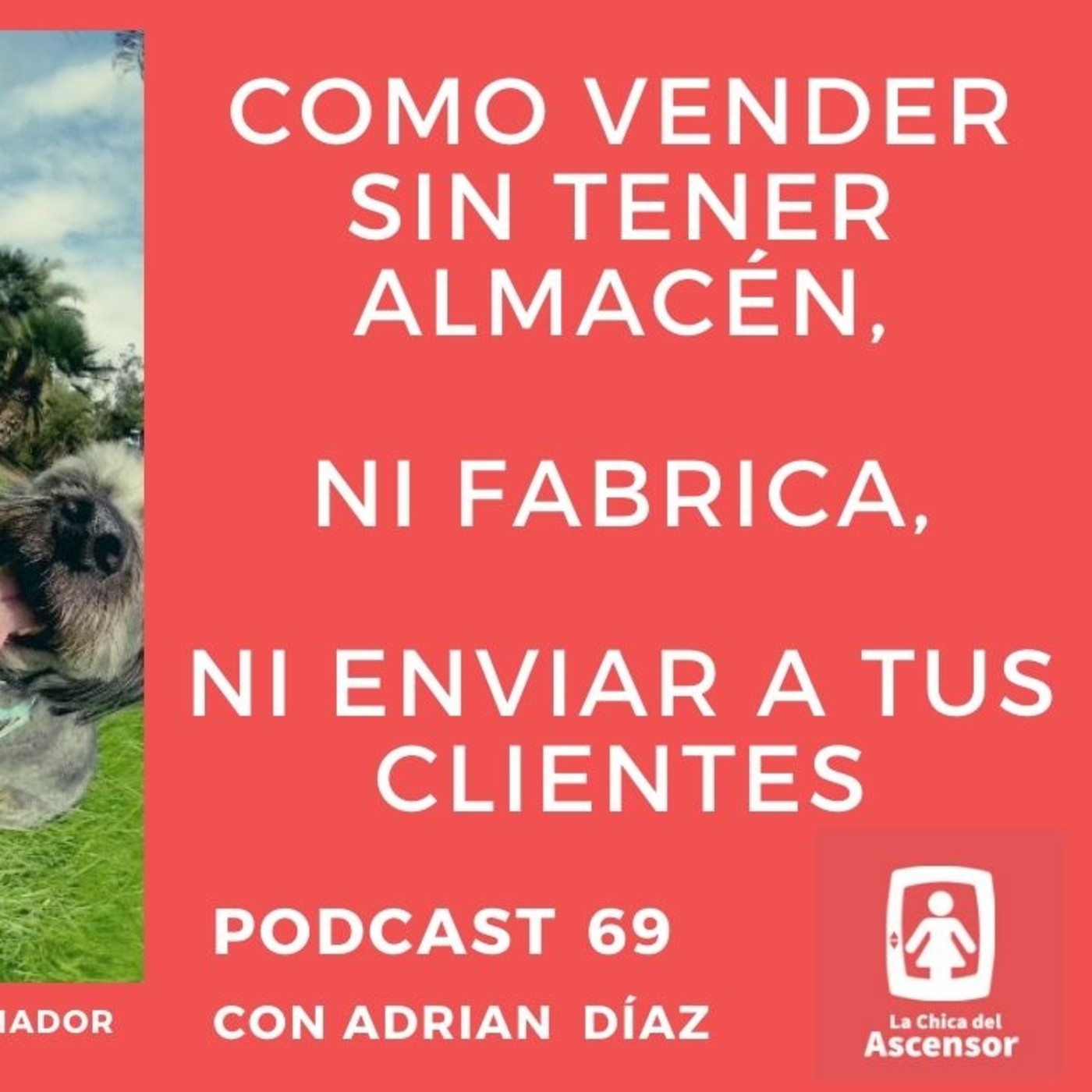 69 - Como vender tus productos sin tener almacén, ni fábrica, ni enviarle la mercancía a tus clientes