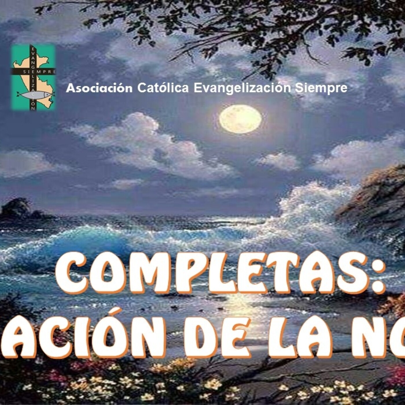 COMPLETAS: ORACIÓN DE LA NOCHE