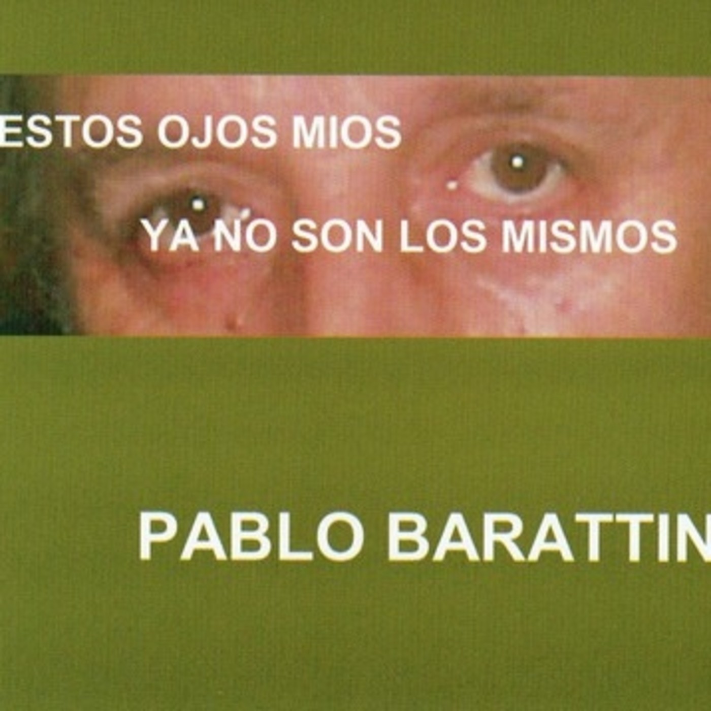 estos ojos míos ya no son los míos