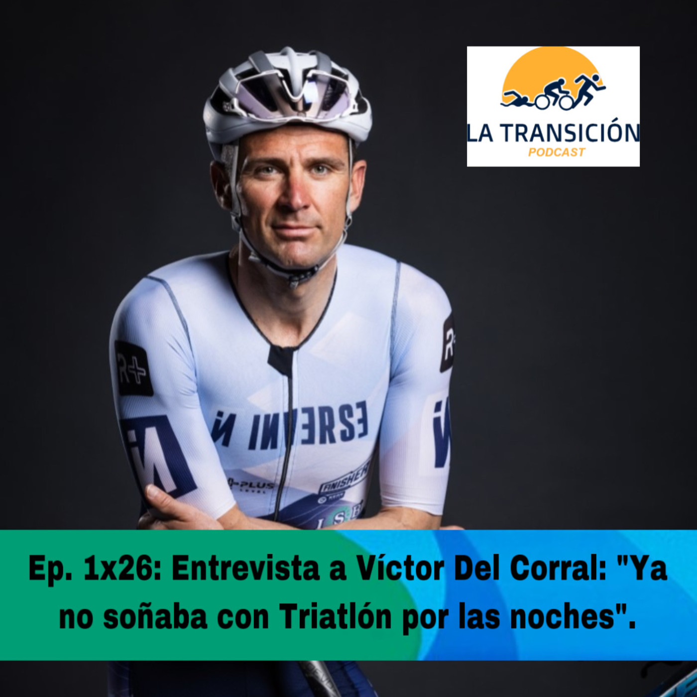 Ep1x26: Víctor del Corral, se retira : "Ya no soñaba con Triatlón" episode artwork