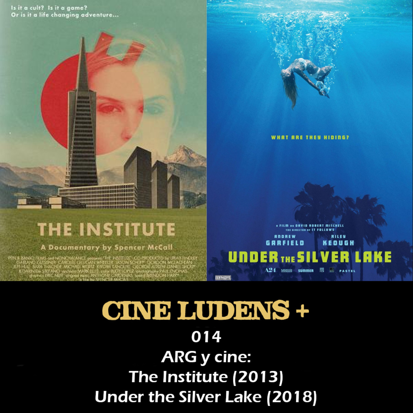 Cine Ludens Plus #014 - ARG y cine: The Institute (2013) y Under the Silver Lake (2018) episode artwork