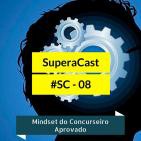 #SC - 08 Mindset do Concurseiro Aprovado